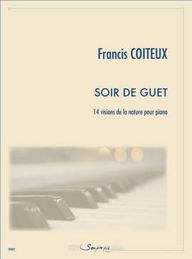 Francis Coiteux: Soir de guet,14 pièces