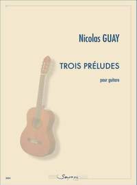 Nicolas Guay: Trois préludes