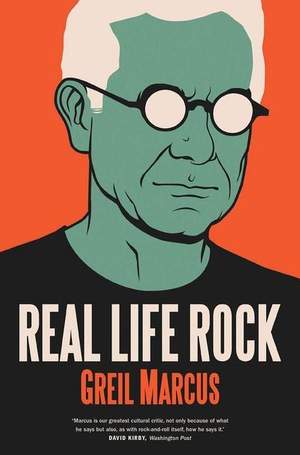 Real Life Rock: The Complete Top Ten Columns, 1986-2014
