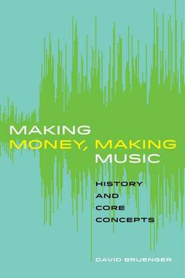 Making Money, Making Music: History and Core Concepts