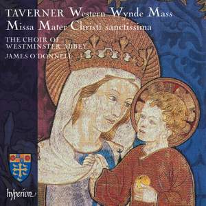 Taverner: Missa Mater Christi sanctissima & Western Wynde Mass