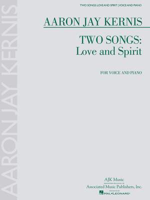 Aaron Jay Kernis: Two Songs: Love and Spirit