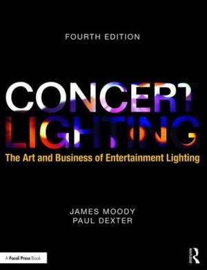 Concert Lighting: The Art and Business of Entertainment Lighting