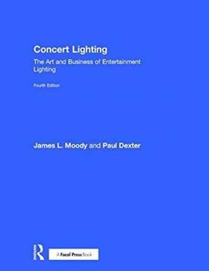 Concert Lighting: The Art and Business of Entertainment Lighting