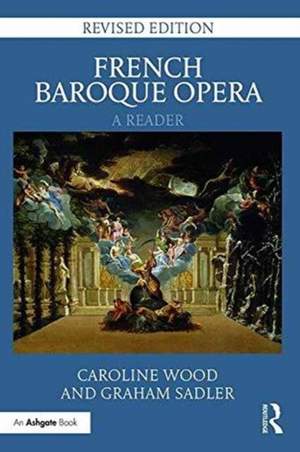 French Baroque Opera: A Reader: Revised Edition Product Image