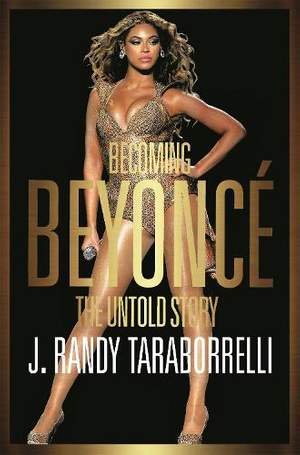 Becoming Beyoncé: The Untold Story
