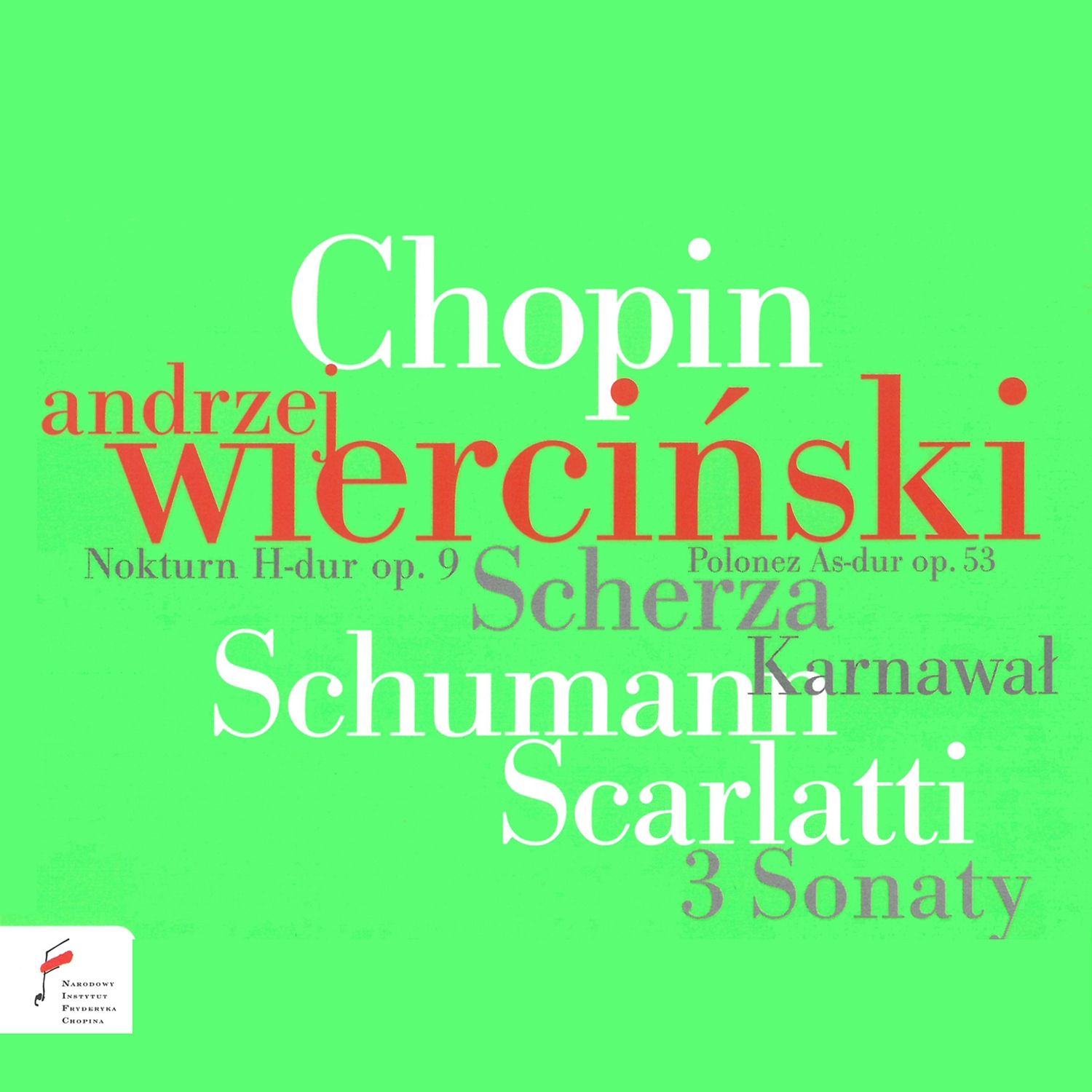 Andrzej Wierciński plays Chopin, Schumann & Scarlatti
