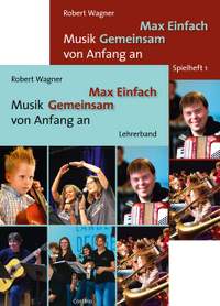 Wagner, R: Max Einfach – Musik Gemeinsam von Anfang an