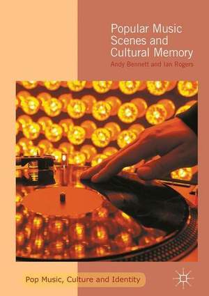 Popular Music Scenes and Cultural Memory