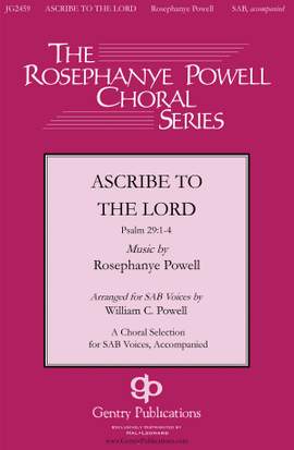 Rosephanye Powell: Ascribe to the Lord