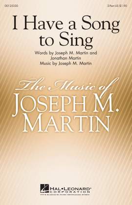 Joseph M. Martin: I Have a Song to Sing