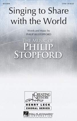 Philip W. J. Stopford: Singing to Share with the World