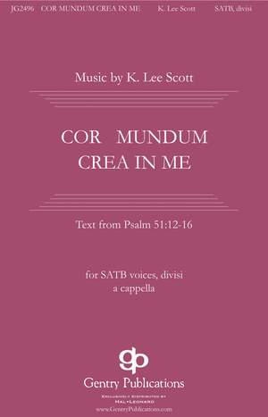 K. Lee Scott: Cor Mundum Crea In Me
