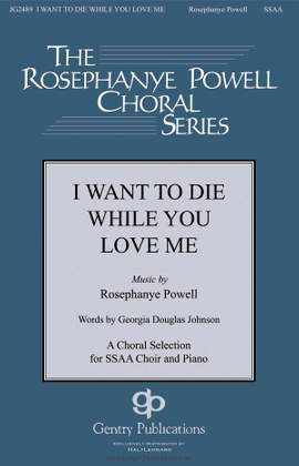 Rosephanye Powell: I Want to Die While You Love Me