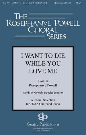 Rosephanye Powell: I Want to Die While You Love Me