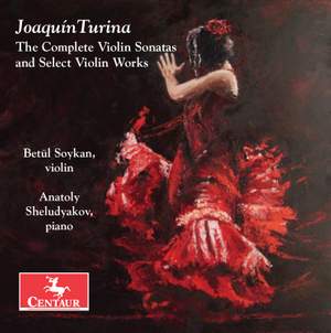 Turina: The Complete Violin Sonatas & Select Violin Works