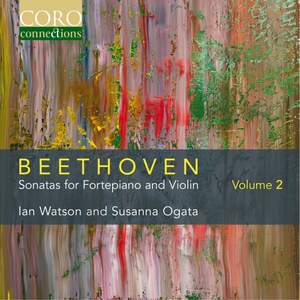 Beethoven: Sonatas for Fortepiano and Violin Volume 2