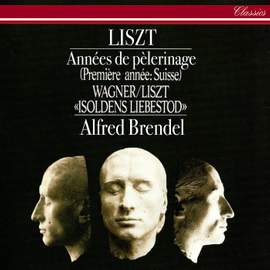 Liszt: Années de pèlerinage, 1ère année - Suisse