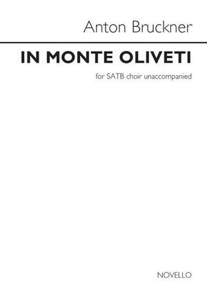 Anton Bruckner: In Monte Oliveti