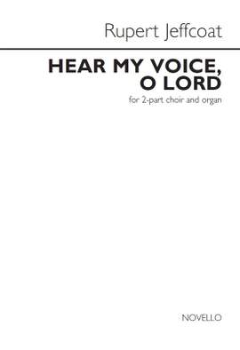 Rupert Jeffcoat: Hear My Voice, O Lord