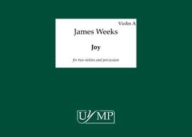 James Weeks: Joy - Three Performing Scores