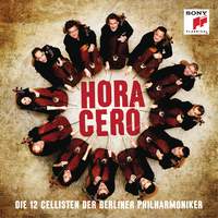 Hora Cero: Die 12 Cellisten der Berliner Philharmoniker