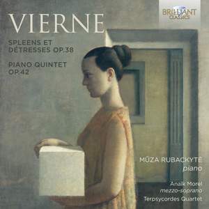 Louis Vierne: Spleens et Detresses & Piano Quintet