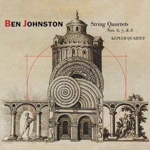 Ben Johnston: String Quartets Nos. 6, 7 & 8