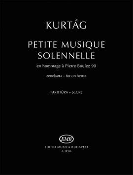 Kurtág György: Petite musique solennelle en hommage a Pierre Boulez 90