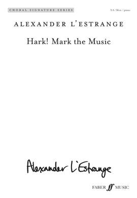 L'Estrange, Alexander: Hark! Mark the Music. SA/Men (CSS)