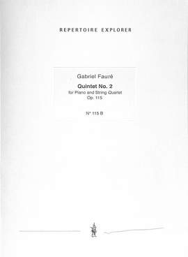 Fauré, Gabriel: Quintet No. 2 for Piano and String Quartet Op. 115