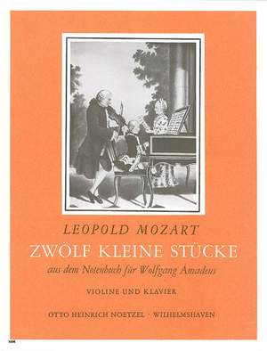 Mozart, L: 12 kleine Stücke aus dem Notenbuch für Wolfgang