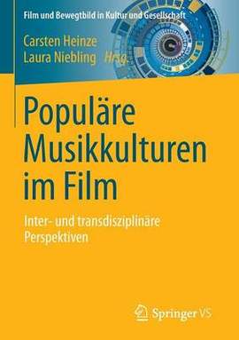 Populäre Musikkulturen im Film: Inter- und transdisziplinäre Perspektiven