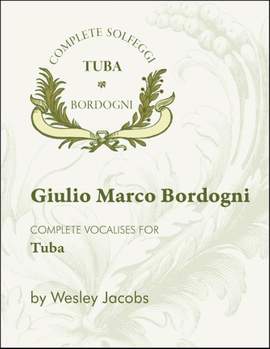 Giulio Marco Bordogni: Complete Vocalises for Tuba