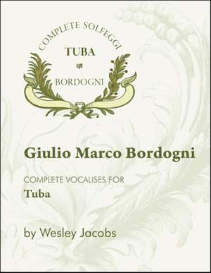 Giulio Marco Bordogni: Complete Vocalises for Tuba