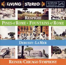 Respighi: Pines of Rome & Fountains of Rome and Debussy: La mer