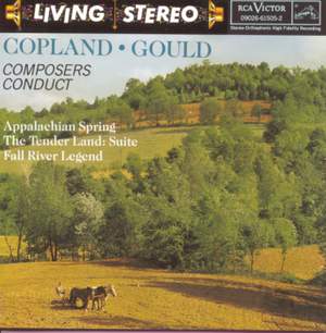 Copland: Appalachian Spring, The Tender Land Suite & Fall River Legend