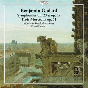 Benjamin Godard: Symphony No. 2, Trois Morceaux & Symphonie gothique