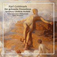 Goldmark: Prometheus Bound Overture & Rustic Wedding Symphony