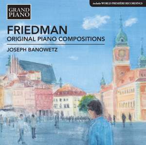 Ignaz Friedman: Original Piano Compositions