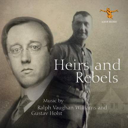 Vaughan Williams & Holst: Heirs and Rebels