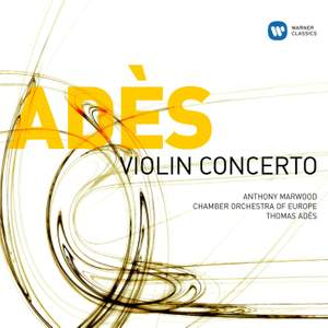 Adès: Violin Concerto ‘Concentric Paths’
