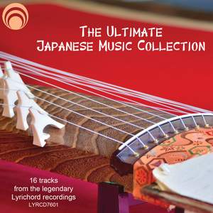 The Ultimate Japanese Music Collection: 16 Tracks from the Legendary Lyrichord Recordings