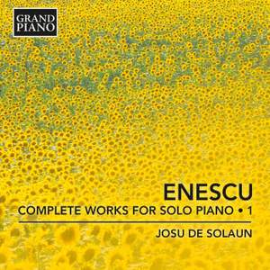 Enescu: Complete Works for Solo Piano, Vol. 1