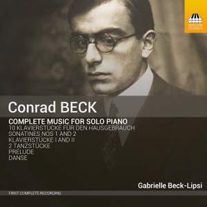 Conrad Beck: Complete Music for Solo Piano