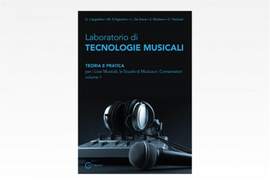 Laboratorio Di Tecnologie Musicali - Teoria E Pratica Per I Licei Musicali, Le Scuole Di Musica E I Conservatori - Volume 1