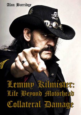 Lemmy Kilmister: Life Beyond Motörhead Collateral Damage
