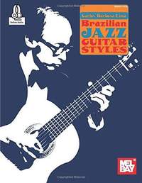 Carlos Barbosa-Lima: Brazilian Jazz Guitar Styles