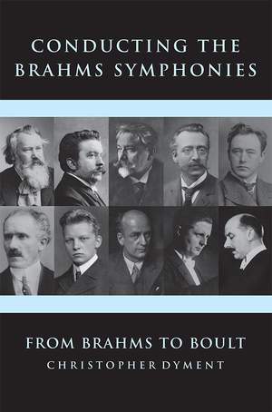 Conducting the Brahms Symphonies: From Brahms to Boult