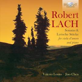 Lach: Viola d’Amore Sonatas & Lyrische Stücke